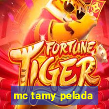 mc tamy pelada